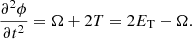 Mathematical equation: $$ \begin{aligned} {\partial ^2\phi \over {\partial t^2}} = \Omega + 2 T = 2 E_{\rm T} -\Omega . \end{aligned} $$