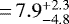 Mathematical equation: $\,{=}\,7.9 ^{+2.3}_{-4.8}$