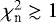 $\chi^2_{\textrm{n}}\gtrsim1$