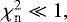$\chi^2_{\textrm{n}}\ll1,$