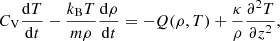 Mathematical equation: $$ \begin{aligned}&C_\mathrm{V} \frac{\mathrm{d}T}{\mathrm{d}t} - \frac{k_\mathrm{B} T}{m\rho }\frac{\mathrm{d}\rho }{\mathrm{d}t}=-Q(\rho ,T)+\frac{\kappa }{\rho }\frac{\partial ^2T}{\partial z^2}, \end{aligned} $$