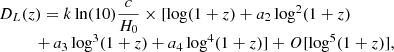 Mathematical equation: $$ \begin{aligned} \begin{array}{ll}&D_L(z) = k \ln (10)\dfrac{c}{H_0}\times [\log (1+z)+a_2\log ^2(1+z)\\ &\quad \qquad +\,a_3\log ^3(1+z)+a_4\log ^4(1+z)] +O [\log ^5(1+z)], \end{array} \end{aligned} $$