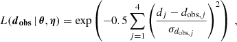 Mathematical equation: $$ \begin{aligned} L( {\boldsymbol{d}_\mathbf{obs }}\,|\,{\boldsymbol{\theta }}, {\boldsymbol{\eta }}) = \exp \left( - 0.5 \sum _{j = 1}^{4} \left( \frac{ d_j-d_{\mathrm{obs}, j}}{\sigma _{d_{\mathrm{obs}, j}}} \right) ^{2} \right) \; , \end{aligned} $$