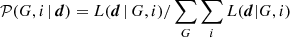 Mathematical equation: $$ \begin{aligned} \mathcal{P} (G, i \,| \, {\boldsymbol{d}}) = L({\boldsymbol{d}}\, |\, G, i) / \sum _{G} \sum _{i} L({\boldsymbol{d}} | G, i) \; \end{aligned} $$