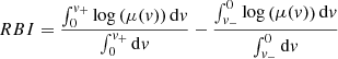 Mathematical equation: $$ \begin{aligned} {RBI} = \frac{\int _0^{v_{+}} \log \left( \mu (v) \right) \mathrm{d}v}{\int _0^{v_{+}} \mathrm{d}v} - \frac{\int _{v_{-}}^0 \log \left( \mu (v) \right) \mathrm{d}v}{\int _{v_{-}}^0 \mathrm{d}v} \; \end{aligned} $$