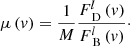 Mathematical equation: $$ \begin{aligned} \mu \, (v) = \frac{1}{M} \frac{F^l_{\text{ D}} \, (v) }{F^l_{\text{ B}} \, (v)}\cdot \end{aligned} $$