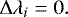 Mathematical equation: \begin{eqnarray*} {\Delta}\lambda_i = 0.\end{eqnarray*}