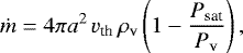Mathematical equation: \begin{equation*} \dot{m} = 4\pi a^2 \,v_{\textrm{th}}\, \rho_{\textrm{v}}\left( 1-\frac{P_{\textrm{sat}}}{P_{\textrm{v}}} \right), \end{equation*}