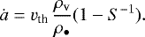 Mathematical equation: \begin{equation*} \dot{a} =v_{\textrm{th}}\, \frac{\rho_{\textrm{v}}}{\rho_{\bullet}} (1-S^{-1}). \end{equation*}