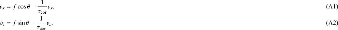 Mathematical equation: \begin{eqnarray}\dot{v}_x &=& f \cos{\theta} - \frac{1}{\tau_{\textrm{cor}}} v_x , \\ \dot{v}_z &=& f \sin{\theta} - \frac{1}{\tau_{\textrm{cor}}} v_z . \end{eqnarray}