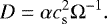 Mathematical equation: \begin{equation*} D = \alpha c_{\textrm{s}}^2 \Omega^{-1} . \end{equation*}