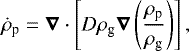 Mathematical equation: \begin{equation*} \dot{\rho}_{\textrm{p}} = \boldsymbol{\nabla} \cdot \left[ D \rho_{\textrm{g}} \boldsymbol{\nabla} \left( \frac{\rho_{\textrm{p}}}{\rho_{\textrm{g}}} \right) \right] , \end{equation*}
