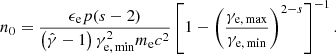 Mathematical equation: $$ \begin{aligned} n_0=\frac{\epsilon _{\rm e} p (s-2)}{\left(\hat{\gamma }-1 \right)\gamma _{\rm e,\,min}^2 m_{\rm e} c^2}\left[ 1-\left(\frac{\gamma _{\rm e,\, max}}{\gamma _{\rm e,\,min}}\right)^{2-s}\right]^{-1}. \end{aligned} $$
