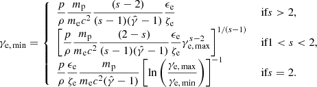 Mathematical equation: $$ \begin{aligned} \gamma _{\rm e,\,min}=\left\{ \begin{array}{ll} \displaystyle \frac{p}{\rho } \frac{m_{\rm p}}{m_{\rm e} c^2}\frac{(s-2)}{(s-1)(\hat{\gamma }-1)}\frac{\epsilon _{\rm e}}{\zeta _{\rm e}}&\text{ if} s>2, \\ \displaystyle \left[\frac{p}{\rho } \frac{m_{\rm p}}{m_{\rm e} c^2}\frac{(2-s)}{(s-1)(\hat{\gamma }-1)}\frac{\epsilon _{\rm e}}{\zeta _{\rm e}} \gamma _{\rm e,\,max}^{s-2}\right]^{1/(s-1)}&\text{ if} 1 < s < 2 , \\ \displaystyle \frac{p}{\rho }\frac{\epsilon _{\rm e}}{\zeta _{\rm e}} \frac{m_{\rm p}}{m_{\rm e} c^2(\hat{\gamma }-1)} \left[ \ln \left(\frac{\gamma _{\rm e,\,max}}{\gamma _{\rm e,\,min}}\right) \right]^{-1}&\text{ if} s=2. \end{array}\right. \end{aligned} $$