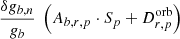 Mathematical equation: $ \frac{\delta g_{b, n}}{g_{b}}~\left(A_{b,r,p}\cdot S_{p}+D^{\mathrm{orb}}_{r,p}\right) $