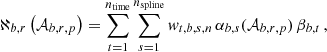 Mathematical equation: $$ \begin{aligned} \aleph _{b,r}\left(\mathcal{A} _{b,r,p}\right) = \sum _{t=1}^{n_{\mathrm{time} }}\sum _{s=1}^{n_{\mathrm{spline} }} { w}_{t,b,s,n} \, \alpha _{b,s}(\mathcal{A} _{b,r,p})\, \beta _{b,t} \,, \end{aligned} $$