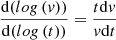 Mathematical equation: $ \frac{\mathrm{d}(log\,(v))}{\mathrm{d}(log\,(t))} = \frac{t\mathrm{d}v}{v\mathrm{d}t} $
