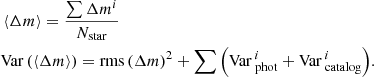 Mathematical equation: $$ \begin{aligned}&\left\langle \Delta m \right\rangle = \frac{\sum {\Delta m^{i}}}{N_{\rm star}} \nonumber \\&\mathrm{Var}\,(\left\langle \Delta m \right\rangle ) = \mathrm{rms}\,(\Delta m)^2 + \sum {\left(\mathrm{Var}\,_{\rm phot}^{i}+ \mathrm{Var}\,_{\rm catalog}^i\right)}. \end{aligned} $$