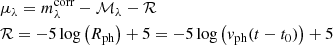 Mathematical equation: $$ \begin{aligned}&\mu _{\lambda } = m_{\lambda }^\mathrm{corr} - \mathcal{M} _{\lambda } - \mathcal{R} \nonumber \\&\mathcal{R} = -5\log \left(R_{\rm ph}\right)+5 = -5\log \left(v_{\rm ph}(t-t_0)\right)+5 \end{aligned} $$