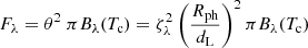 Mathematical equation: $$ \begin{aligned} F_{\lambda } = \theta ^2\ \pi B_{\lambda }(T_{\rm c}) = \zeta _{\lambda }^2 \left(\frac{R_{\rm ph}}{d_{\rm L}}\right)^2\pi B_{\lambda }(T_{\rm c}) \end{aligned} $$