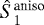 Mathematical equation: $\hat{S}_1^{\text{aniso}}$