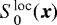 Mathematical equation: $S^{\text{loc}}_0 (\boldsymbol{x})$