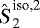 Mathematical equation: $\hat{\hbox{\ssit S}}_{\,\hbox{\scriptsize 2}}^{\text{\,iso,2}}$