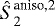 Mathematical equation: $\hat{S}_2^{\text{aniso,2}}$