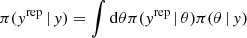 Mathematical equation: $$ \begin{aligned} \pi ({ y}^\mathrm{rep} \,\vert \, { y}) = \int \mathrm{d}\theta \pi ({ y}^\mathrm{rep} \,\vert \, \theta ) \pi (\theta \,\vert \, { y}) \end{aligned} $$