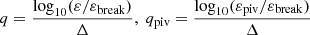 Mathematical equation: $$ \begin{aligned}&q=\frac{\log _{10}(\varepsilon /\varepsilon _{\rm break})}{\Delta },\;q_{\rm piv}=\frac{\log _{10}(\varepsilon _{\rm piv}/\varepsilon _{\rm break})}{\Delta } \end{aligned} $$