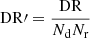 Mathematical equation: $$ \begin{aligned} \mathrm{DR}\prime&= \frac{\mathrm{DR}}{N_{\rm d} N_{\rm r}} \end{aligned} $$