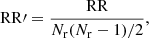Mathematical equation: $$ \begin{aligned} \mathrm{RR}\prime&= \frac{\mathrm{RR}}{N_{\rm r}(N_{\rm r} - 1)/2}, \end{aligned} $$