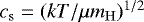 Mathematical equation: $c_{\mathrm{s}}=(kT/\mu m_{\mathrm{H}})^{1/2}$