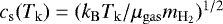 Mathematical equation: $c_{\mathrm{s}}(T_{\mathrm{k}}) = (k_{\mathrm{B}} T_{\mathrm{k}}/\mu_{\mathrm{gas}}m_{\mathrm{H}_2})^{1/2}$