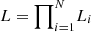 Mathematical equation: $ L={\prod}^{N}_{i=1} L_i $
