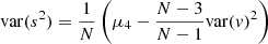 Mathematical equation: $$ \begin{aligned} \mathrm{var} (s^2) = \frac{1}{N} \left(\mu _4 - \frac{N-3}{N-1}\mathrm{var} ({ v})^2 \right) \end{aligned} $$