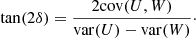 Mathematical equation: $$ \begin{aligned} \tan (2 \delta ) = \frac{2 \mathrm{cov} (U, W)}{\mathrm{var} (U) - \mathrm{var} (W)} \cdot \end{aligned} $$
