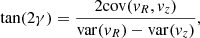 Mathematical equation: $$ \begin{aligned} \tan (2 \gamma ) = \frac{2 \mathrm{cov} ({ v}_R, { v}_z)}{\mathrm{var} ({ v}_R) - \mathrm{var} ({ v}_z)} , \end{aligned} $$