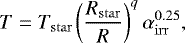 Mathematical equation: \begin{align*} T = T_{\mathrm{star}}\left(\frac{R_{\mathrm{star}}}{R}\right)^{q}\alpha_{\mathrm{irr}}^{0.25}, \end{align*}