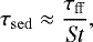Mathematical equation: \begin{equation*} \tau_{\mathrm{sed}} \approx \frac{\tau_{\mathrm{ff}}}{\textit{St}}, \end{equation*}