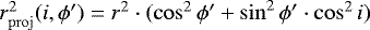 Mathematical equation: $r_{\mathrm{proj}}^2(i, \phi') = r^2 \cdot (\cos^2 \phi' + \sin^2 \phi' \cdot \cos^2 i)$