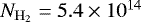 Mathematical equation: $N_{\mathrm{H}_2} = 5.4 \times 10^{14}$