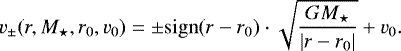Mathematical equation: \begin{equation*} v_{\pm}(r, M_{\star}, r_0, v_0) = \pm\mathrm{sign}(r - r_0) \cdot \sqrt{\frac{GM_{\star}}{\vert r - r_0 \vert}} + v_0.\end{equation*}