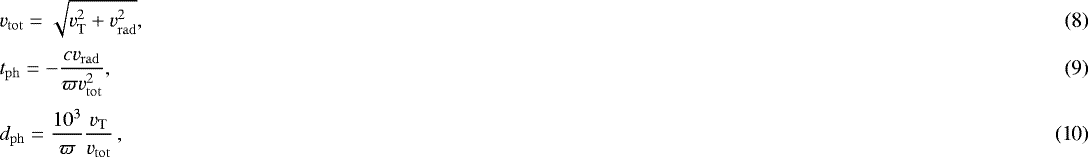 Mathematical equation: \begin{align}&v_{\mathrm{tot}} = \sqrt{v_{\mathrm{T}}^{2}+v_{\mathrm{rad}}^{2}},\\[2pt] &t_{\mathrm{ph}} = - \frac{c v_{\mathrm{rad}}}{\varpi v_{\mathrm{tot}}^{2}},\\[2pt] &d_{\mathrm{ph}} = \frac{10^{3}}{\varpi}\frac{v_{\mathrm{T}}}{v_{\mathrm{tot}}}\,,\end{align}