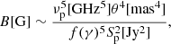 Mathematical equation: $$ \begin{aligned} B[\mathrm{G}]\sim \frac{\nu _{\rm p}^5[\mathrm{GHz^5}]\theta ^4[\mathrm{mas^4}]}{f(\gamma )^5 S_{\rm p}^2[\mathrm{Jy^2}]}, \end{aligned} $$