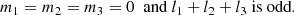 Mathematical equation: $$ \begin{aligned} m_1 = m_2 = m_3 = 0 \; \text{ and} \; l_1 + l_2 + l_3 \text{ is} \text{ odd.} \end{aligned} $$