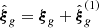 Mathematical equation: $ \hat{\boldsymbol{\xi}}_{g}={\boldsymbol{\xi}}_{g} + \hat {\boldsymbol{\xi}}_{g}^{(1)} $