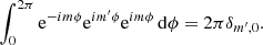 Mathematical equation: $$ \begin{aligned} \int _0^{2\pi } \mathrm{e}^{-im\phi } \mathrm{e}^{im^{\prime }\phi } \mathrm{e}^{im\phi } \,{\mathrm{d} }{\phi } = 2\pi \delta _{m^{\prime }, 0}. \end{aligned} $$