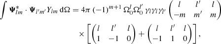 Mathematical equation: $$ \begin{aligned} \int {\boldsymbol{\Psi }}_{lm}^* \cdot {\boldsymbol{\Psi }}_{l^{\prime }m^{\prime }} Y_{lm} \,{\mathrm{d} }{\Omega }&= {4\pi \,(-1)^{m+1} \,\Omega _0^l \Omega _0^{l^{\prime }} \, \gamma _l \gamma _l \gamma _{l^{\prime }}} \begin{pmatrix} l&l^{\prime }&l \\ -m&m^{\prime }&m \end{pmatrix}\nonumber \\&\quad \times \left[ \begin{pmatrix} l&l^{\prime }&l \\ 1&-1&0 \end{pmatrix} + \begin{pmatrix} l&l^{\prime }&l \\ -1&1&0 \end{pmatrix} \right], \end{aligned} $$