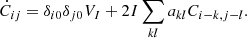 Mathematical equation: $$ \begin{aligned} {\dot{C}}_{ij} = \delta _{i0} \delta _{j0} V_I + 2 I \sum _{kl} a_{kl} C_{i-k, j-l} . \end{aligned} $$